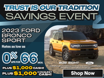 2023 Ford Bronco Sport: 0%/66 Mos. Plus $1,000 Cash and $1k Conquest Cash!